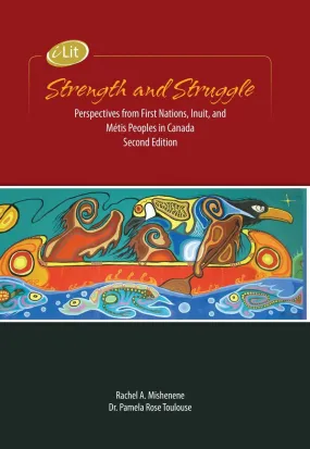 Strength and Struggle: Perspectives from First Nations, Inuit and Métis Peoples in Canada (2019 Edition)