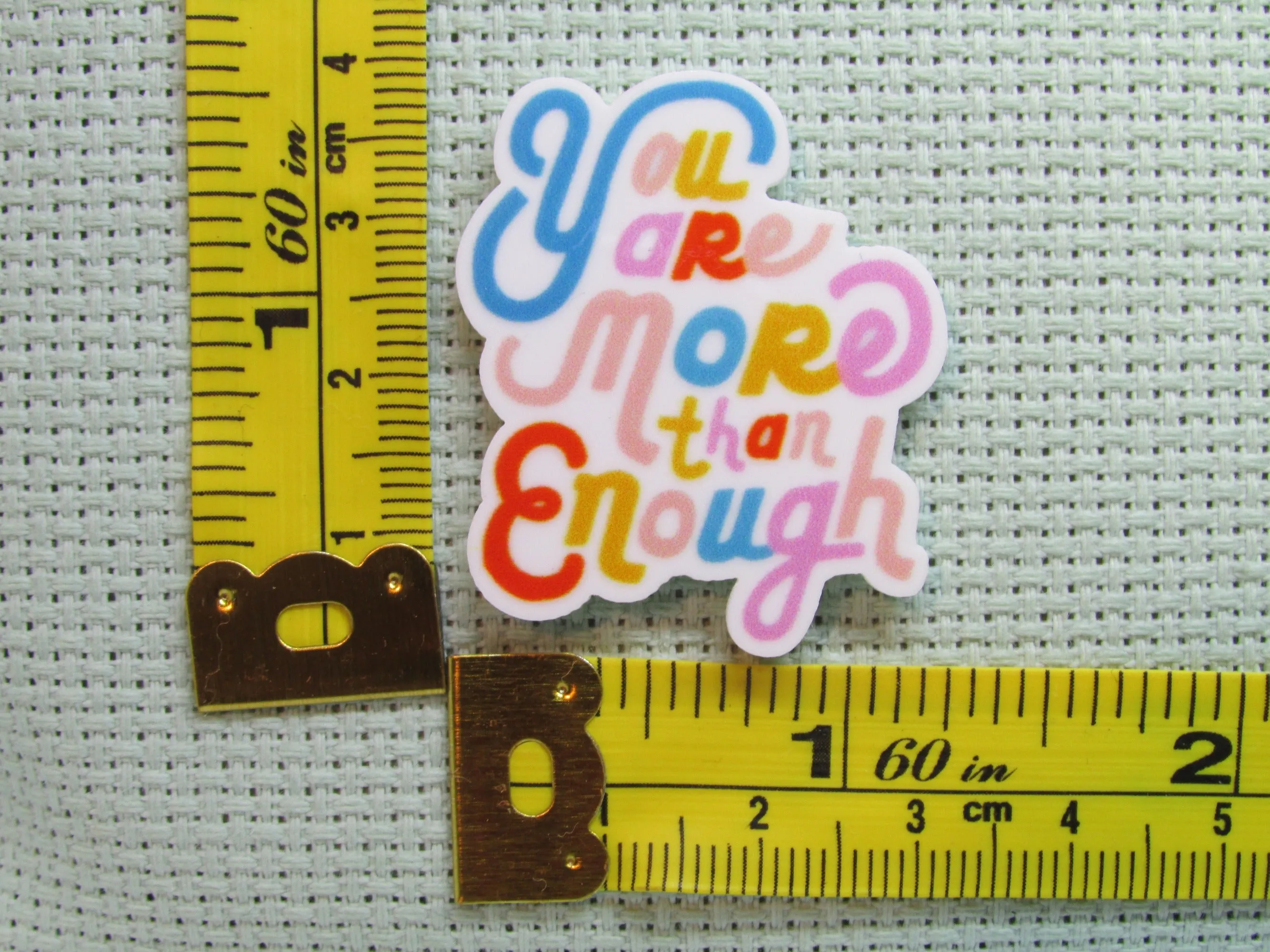 You Are More Than Enough Needle Minder, Cover Minder, Magnet