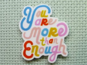 You Are More Than Enough Needle Minder, Cover Minder, Magnet